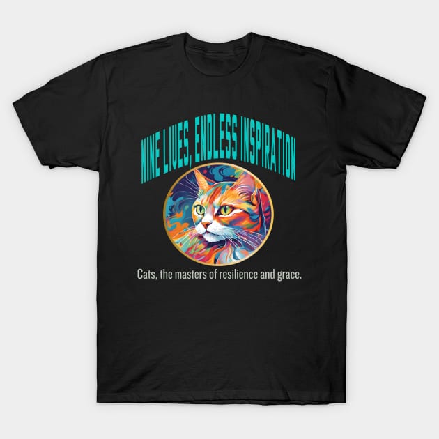 Nine Lives, Endless Inspiration (Cats Motivational and Inspirational Quote) T-Shirt by Inspire Me 